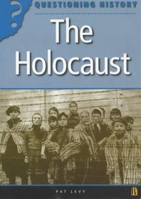 The Holocaust (Questioning History)