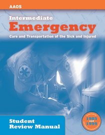 Intermediate: Emergency Care And Transportation of the Sick And Injured, Student Review Manual
