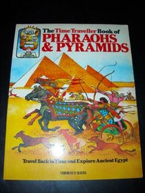 The Time Traveller Book of Pharaohs and Pyramids