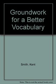 Groundwork for a Better Vocabulary (Townsend Press Vocabulary Series)