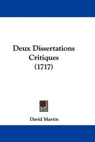 Deux Dissertations Critiques (1717) (French Edition)