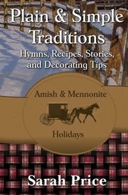 Plain & Simple Traditions: Amish & Mennonite Holidays