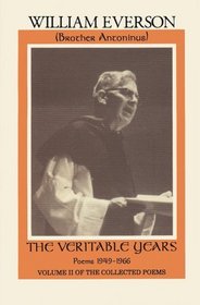The Veritable Years: Poems 1949-1966 (Crooked Lines of God, V. 2,) (Everson, William, Crooked Lines of God, V. 2,)