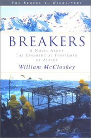 Breakers: A Novel about the Commercial Fishermen of Alaska (Highliners, Bk 2)