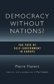 Democracy without Nations?: The Fate of Self-Government in Europe