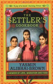 The Settler's Cookbook: An Immigrant's Memoir of Food and Fusion