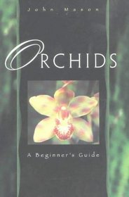 Orchids: A Beginner's Guide
