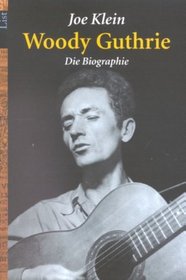 Woody Guthrie. Die Biographie.
