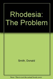 Rhodesia: The Problem