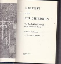 Midwest and its children;: The psychological ecology of an American town,