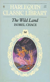 The Wild Land (Harlequin Classic Library, No 94)
