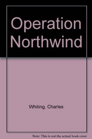 Operation Northwind. the Unknown Battle of the Bulge