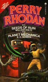 Perry Rhodan Nos. 111 & No. 112: Seeds of Ruin and Planet Mechanica (Two Complete Novels)