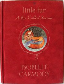A Fox Called Sorrow: The Legend of Little Fur