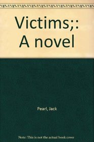 Victims;: A novel