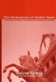 The Development of Modern Spain : An Economic History of the Nineteenth and Twentieth Centuries (Harvard Historical Studies)