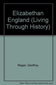 Elizabethan England (Living Through History Series)
