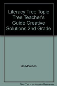 Literacy Tree Topic Tree Teacher's Guide Creative Solutions 2nd Grade