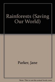 Rainforests (Saving Our World S.)
