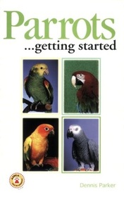 Parrots... Getting Started (Save-Our-Planet Book)