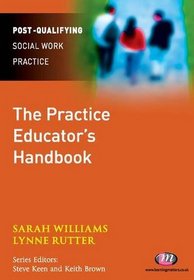 The Practice Educator's Handbook (Post-Qualifying Social Work Practice)