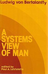 Systems View of Man: Collected Essays