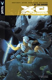 X-O Manowar Volume 1: By The Sword