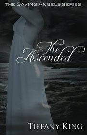 The Ascended: The Saving Angels book 3