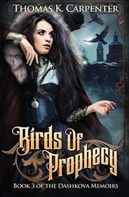 Birds of Prophecy (The Dashkova Memoirs) (Volume 3)