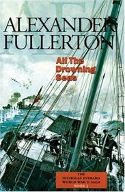 All the Drowning Seas (The Nicholas Everard WWII Saga, Book 3)