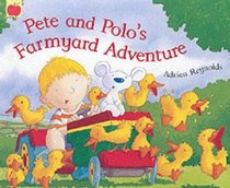 Pete and Polo's Farmyard Adventure (Pete & Polo)