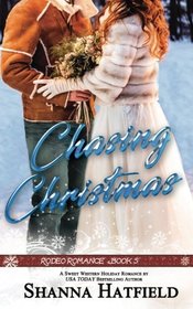 Chasing Christmas: Sweet Western Holiday Romance (Rodeo Romance) (Volume 5)