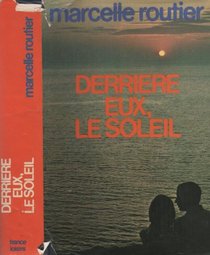 Derriere eux, le soleil (French Edition)