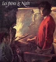 Les fr?¨res (Freres) Le Nain: [exposition organis?©e par la R?©union des mus?©es nationaux], Grand Palais, 3 octobre 1978-8 janvier 1979: [catalogue r?©dig?© par Jacques Thuillier]