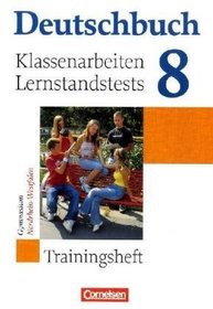 Deutschbuch 8. Schuljahr. Klassenarbeiten und Lernstandstests. Nordrhein-Westfalen. Trainingsheft mit Lsungen