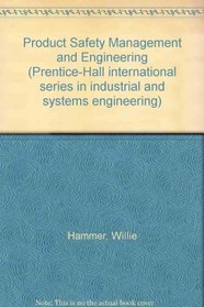 Product Safety Management and Engineering (Prentice-Hall international series in industrial and systems engineering)