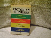 Victorian Thinkers: Carlyle, Ruskin, Arnold, Morris (Past Masters)