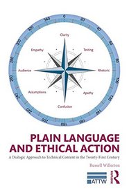 Plain Language and Ethical Action: A Dialogic Approach to Technical Content in the 21st Century (ATTW Series in Technical and Professional Communication)