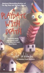 A Playdate With Death (Mommy Track, #3)