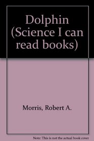 Dolphin (Science I Can Read Books)