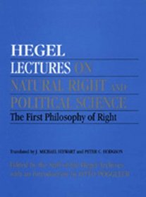 Lectures on Natural Right and Political Science: The First Philosophy of Right : Heidelberg 1817-1818 With Additions from the Lectures of 1818-1819