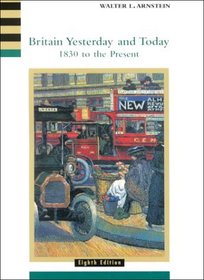 Britain Yesterday and Today: 1830 To the Present (History of England (Houghton Mifflin Company : Eighth Edition), 4.)