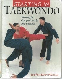 Starting In Taekwando: Training For Competition & Self-Defense