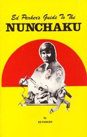 Ed Parker's Guide to the Nunchaku
