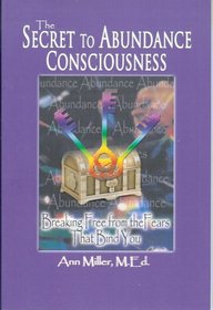THE SECRET TO ABUNDANCE CONSCIOUSNESS/ Breaking Free From The Fears That Bind You