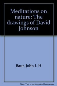 Meditations on nature: The drawings of David Johnson