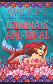 Criminals and Coral (Cozy Tales of a Professional Mermaid)