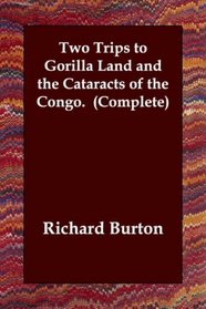 Two Trips to Gorilla Land and the Cataracts of the Congo.  (Complete)