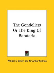 The Gondoliers Or The King Of Barataria