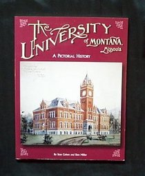 The University of Montana: Missoula, A Pictorial History